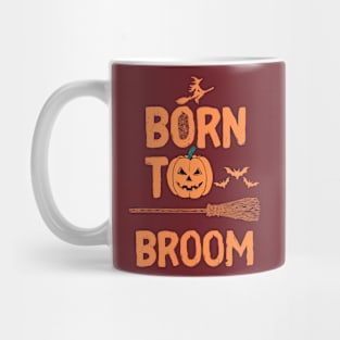 Born to broom - Halloween design Mug